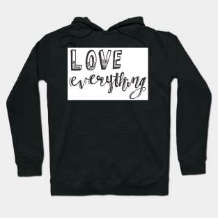 Love Everything Hoodie